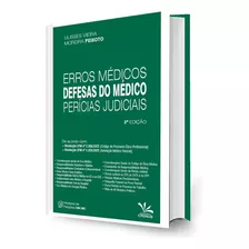 Erros Médicos, Defesas Do Médico, Perícias Judiciais - 2ª Edição 2024 - Ulisses Vieira Moreira Peixoto