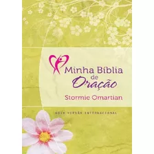 Minha Bíblia De Oração - Nvi (flores) - Mundo Cristão