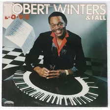 Robert Winters & Fall - Love 1983 - Lp Exclusivo