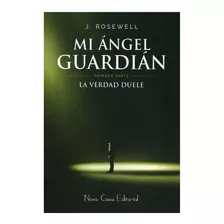 Mi Ángel Guardián, Primera Parte, La Verdad Duele