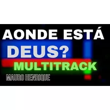 Multitrack - Aonde Está Deus Mauro Henrique 