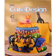 Guia Cake Design - 42 Bolos Para Momentos Especiais + Molde, De Casa Dois. Editora Pé Da Letra, Capa Mole Em Português