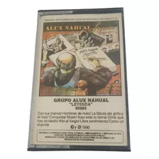 Cassette Grupo Alux Nahual Leyenda Supercultura