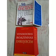 Livro Vendedoras Boazinhas Enriquecem Elinor Stutz + Os 50 Hábitos Altamente Eficazes Do Vendedor Pit Bull Luis Paulo Luppa N19