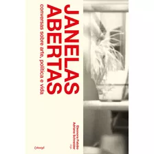 Janelas Abertas: Conversas Sobre Arte, Política E Vida, De Editora Cobogo. Editorial Cobogó, Tapa Mole En Português, 2023