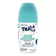 Tralálá S/ Perfume Desod Rollon Infantil S/ Alcool 65ml