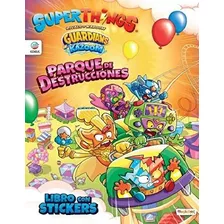 Superthings Guardian Of Kazoom - Libro De Stickers - Parque De Destrucciones, De Aa. Vv.. Editorial Ediba Europa Eon, Tapa Blanda En Español, 2022