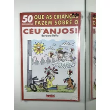 Livro 50 Perguntas Que As Crianças Fazem Sobre O Céu E Os Anjos Barbara Bella Lacrado - A9