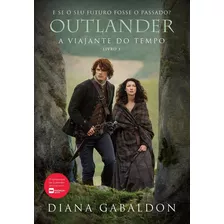 Outlander: A Viajante No Tempo - Livro 1