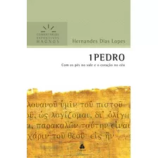 1 Pedro - Comentários Expositivos Hagnos: Com Os Pés No Vale E O Coração No Céu, De Lopes, Hernandes Dias. Série Comentários Expositivos Hagnos Editora Hagnos Ltda, Capa Mole Em Português, 2012