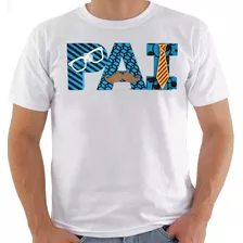 Camiseta Dia Dos Pais Super Pai Melhor Pai Papai 