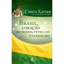 Livro Brasil Coração Do Mundo Pátria Do Evangelho Chico Xavier & Humberto De Campos