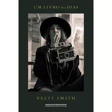 Um Livro Dos Dias, De Patti Smith. Editora Companhia Das Letras - Grupo Cia Das Letras, Capa Mole Em Português