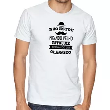 Camiseta Luxo Não Estou Ficando Velho Classico Presente Pai