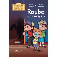 Roubo No Casarão, De Menezes, Barbara. Série Caçadores De Mistérios (01), Vol. 01. Callis Editora Ltda., Capa Mole Em Português, 2020