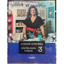 Cocina Sana Y Feliz 3 - Connie Achurra