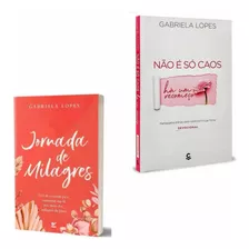 Livros Gabriela Lopes - Não É Só Caos + Jornada De Milagres
