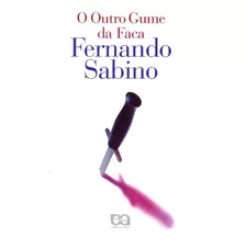 O Outro Gume Da Faca, De Sabino, Fernando. Editora Somos Sistema De Ensino, Capa Mole Em Português, 2008
