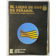 Libro De Oro Peñarol, Decano Del Fútbol S/encuade Elcar, Ez4