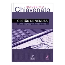 Gestão De Vendas: Uma Abordagem Introdutória, De Chiavenato, Idalberto. Editora Manole Ltda, Capa Mole Em Português, 2014