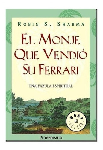 Monje Que Vendio Su Ferrari, El - Robin S. Sharma