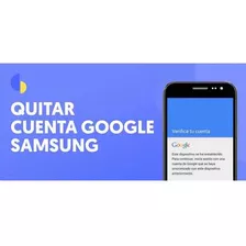 Quitar Cuenta Google Samsung Todos Los Modelos