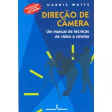 Direção De Câmera: Um Manual De Técnicas De Video E Cinema, De Watts, Harris. Editora Summus Editorial Ltda., Capa Mole Em Português, 1999