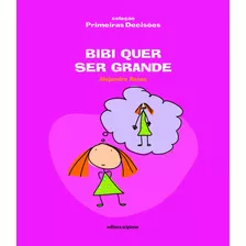 Livro Bibi Quer Ser Grande