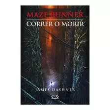 Correr O Morir Maze Runner - James Dashner - V&r