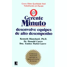Gerente-minuto Desenvolve Equipes De Alto Desempenho, De Blanchard, Ken. Editora Record Ltda., Capa Mole Em Português, 1992
