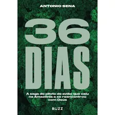 36 Dias - Sena, Antonio - Buzz Editora