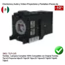 Lampara Compatible Toshiba Tlp-lv5 Tdps25 Tdpsw25 Tdpt30