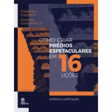 Como Criar Prédios Espetaculares Em 16 Lições