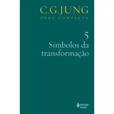 Símbolos Da Transformação Vol. 5, De Jung, C. G.. Editora Vozes Ltda., Capa Mole Em Português, 2013