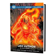 Dc Héroes Y Villanos - Lex Luthor El Anillo Negro Vol. 1