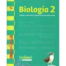 Biologia 2 Serie Llaves - Origen, Evolucion Y Herencia En Los Seres Vivos + Acceso Digital, De Vários Autores. Editorial Estación Mandioca, Tapa Blanda En Español, 2017