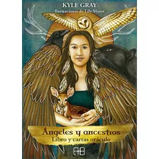 Ángeles Y Ancestros - Libro Y 55 Cartas Oráculo - Kyle Gray