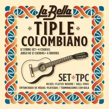 Encordado Tiple Colombiano La Bella Tpc 12 Cuerdas