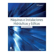 Maquinas E Instalaciones Hidráulicas Y Eólicas. Juan Prieto