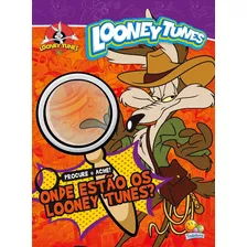 Onde Estão Os Looney Tunes? - Coleção Procure E Ache!, De Warner Bros. Editora Todolivro, Capa Dura Em Português