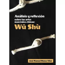 Livro Fisico - Análisis Y Reflexión Sobre Las Artes Marciales Chinas