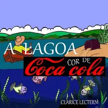 Livro A Lagoa De Coca-cola