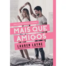 Mais Que Amigos, De Layne, Lauren. Editora Schwarcz Sa, Capa Mole Em Português, 2018