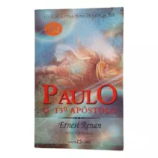 Livro Paulo O 13º Apoóstolo Enerst Renan (20). Coleção A Obra-prima De Cada Autor.