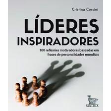 Líderes Inspiradores: 100 Reflexões Motivadoras Baseadas Em Frases De Personalidades Mundiais, De Corsini, Cristina. Editora Urbana Ltda Em Português, 2019