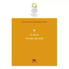 A Ética Na Sala De Aula, De Maria Da Glória Costa Ribeiro Piletti. Editora Edições Loyola, Capa Dura Em Português