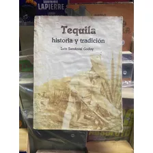 Tequila Historia Y Tradición