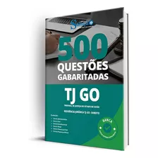 Caderno De Questões Tj-go - Residência Jurídica Tj Go - Direito - 500 Questões Gabaritadas