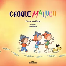 Choque Maluco, De Secco, Patrícia Engel. Série Planeta Feliz Editora Melhoramentos Ltda., Capa Mole Em Português, 2012