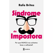 Síndrome Da Impostora: Por Que Nunca Nos Achamos Boas O Suficiente?, De Brites, Rafa. Editora Planeta Do Brasil Ltda., Capa Mole Em Português, 2020